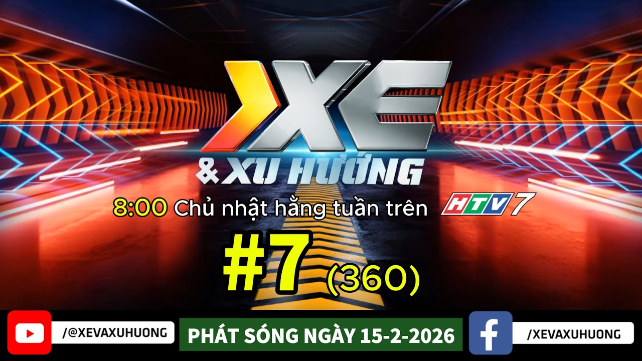 [#7/2026] XE & XU HƯỚNG I HTV7