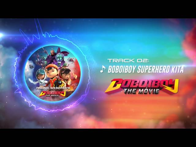 BoBoiBoy The Movie OST - Track 02 (BoBoiBoy Superhero Kita) class=
