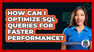 How Can I Optimize SQL Queries For Faster Performance? - Next LVL Programming