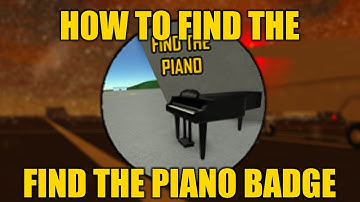 How to get the Find the Piano Badge - PTFS