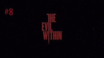 The Evil Within - Part 8 Fire