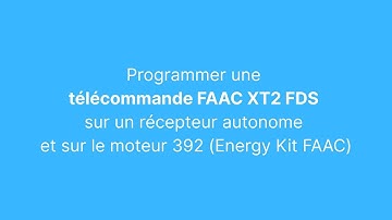 Comment programmer une télécommande FAAC XT2 XT4 FDS ?