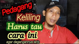 Pedagang Keliling Wajib Tau!!, Ini Caranya Membuat Dagangan Menjadi Semakin Laris