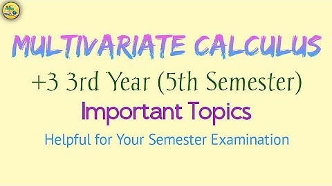 Multivariate Calculus | Core-11 | Important Topics | 5th Semester
