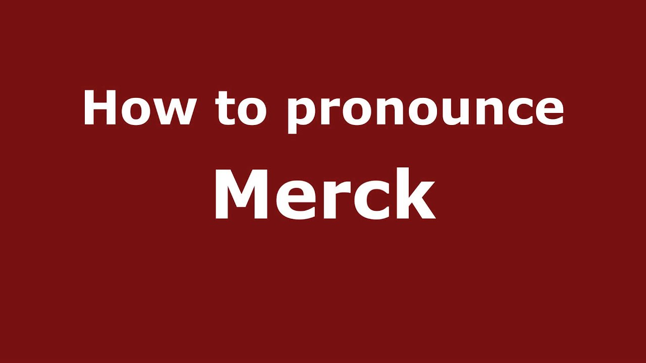 How To Pronounce Merck