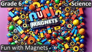 Class 6 - Science - Fun with Magnets | FREE Tutorial