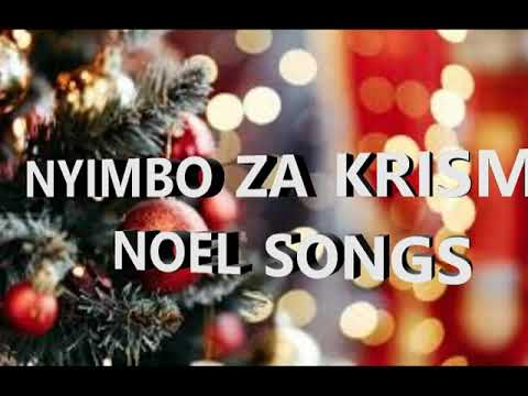 MKUSANYIKO WA NYIMBO ZA NOELI (CHRISTMAS)NOEL SONGS-