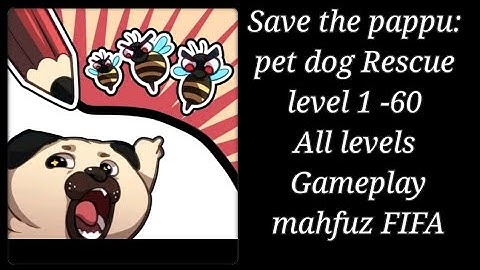 Save the Puppy level 1 -60 full levels || pet dog Rescue walkthrough Android || mahfuz fifa