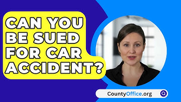 Can You Be Sued For Car Accident? - CountyOffice.org
