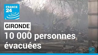 Gironde: L'incendie progresse, 10 000 personnes évacuées • FRANCE 24