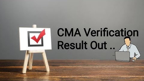 CMA Verification Results Are Out ||