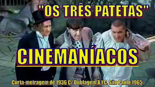 OS TRÊS PATETAS - CINEMANÍACOS ''Curta Metragem 1936'' - 4k