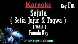(Sejuta) Setia Jujur Dan Taqwa (Karaoke) Wali Band/ Nada Wanita/ Cewek /Female Key Fm