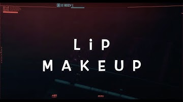 Cyberpunk 2077 - Lip Makeup Character Creation Attributes - Feminine Appearance