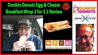 Dunkin Donut's Egg and Cheese Breakfast Wrap 2 for $ 2 Review | JKMCraveTV
