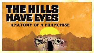 The Hills Have Eyes | Anatomy of a Franchise
