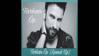 Tarkan - Öp (Speed Up)