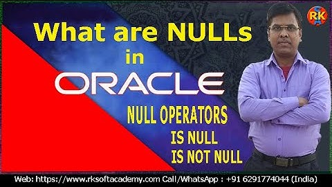 Oracle NULL Values | NULL Values in Oracle | NULL in SQL | What is NULL | NULL Operators