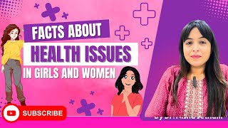 Facts About Health Issues In Girls And Women #facts #health @nishajethani7223