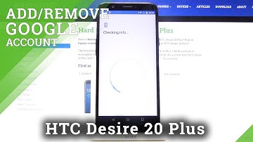 How to Add and Remove Google Account on HTC Desire 12 Plus – Manage Google User