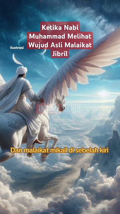 Ketika Malaikat Jibril Tidak Bisa Masuk ke Sidratul Muntaha Disitu pula Beliau melihat wujud aslinya