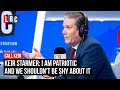 Keir Starmer: I am patriotic and we shouldn't be shy about it | LBC