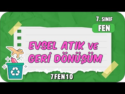 Evsel Atık ve Geri Dönüşüm 📗 tonguçCUP 3.Sezon - 7FEN10 #2024