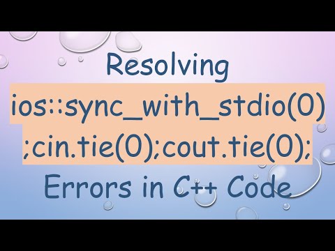 Resolving ios::sync_with_stdio(0);cin.tie(0);cout.tie(0); Errors in C++ Code