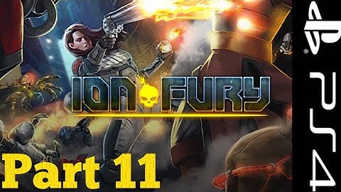 Ion Fury 60fps 1080p Ps4|Playthrough Part 11