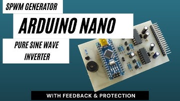 Arduino Nano SPWM: Feedback Voltage Regulation & Protection | Pure Sine Inverter
