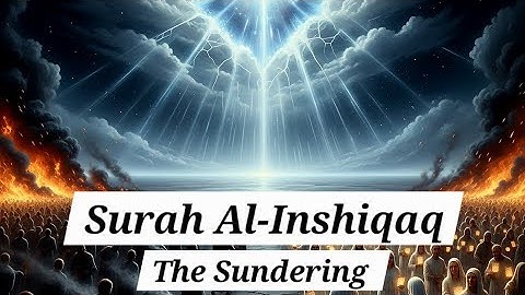 Surah Al Inshiqaq 84 | سورة الإنشقاق | The Sundering | Quran with English Translation | Al-Inshiqaq