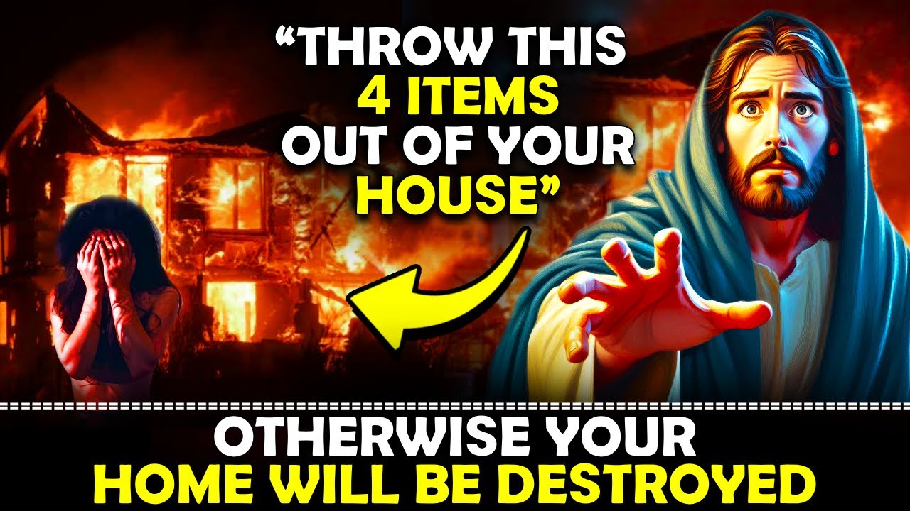 GOD SAYS "These 4 Items in Your House Could Destroy Your Life" God