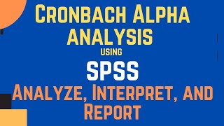 SPSS Data Analysis | Cronbach Alpha Reliability - Analysis, Interpretation, and Reporting