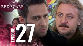 Red Scarf Episode 27 - Long Version | English Subtitles | Al Yazmalım