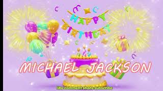The Truth About MICHAEL JACKSON Happy Birthday Song with Names Will Shock You