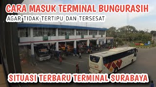 TERBARU TERMINAL BUNGURASIH SURABAYA, PETUNJUK MASUK TERMINAL AGAR TIDAK TERSESAT