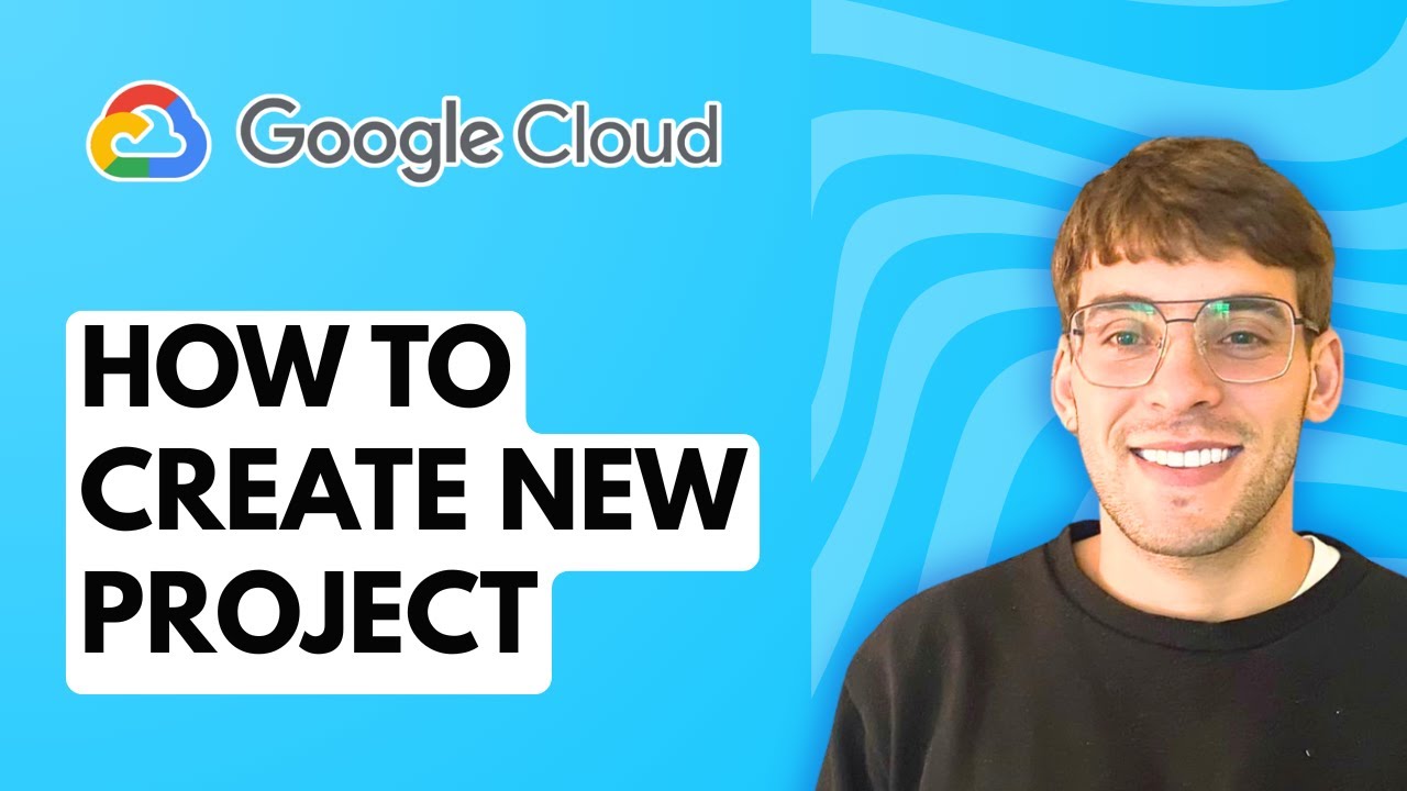 How to Create New Project in Google Cloud Platform [2026 Full Guide ...