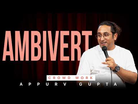 AMBIVERT | Stand-Up Comedy by Appurv Gupta Aka GuptaJi (Latest Crowd Work)