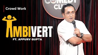 AMBIVERT | Stand-Up Comedy by Appurv Gupta Aka GuptaJi (Latest Crowd Work)