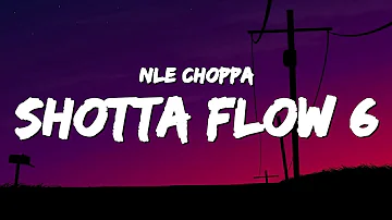 NLE Choppa - Shotta Flow 6 (Lyrics)