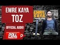 Emre kaya  toz   official audio 