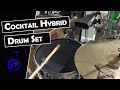 Cocktail Kit Hybrid Drum Set Cissy Strut Cocktail Kit Hybrid Drum Set Cissy Strut