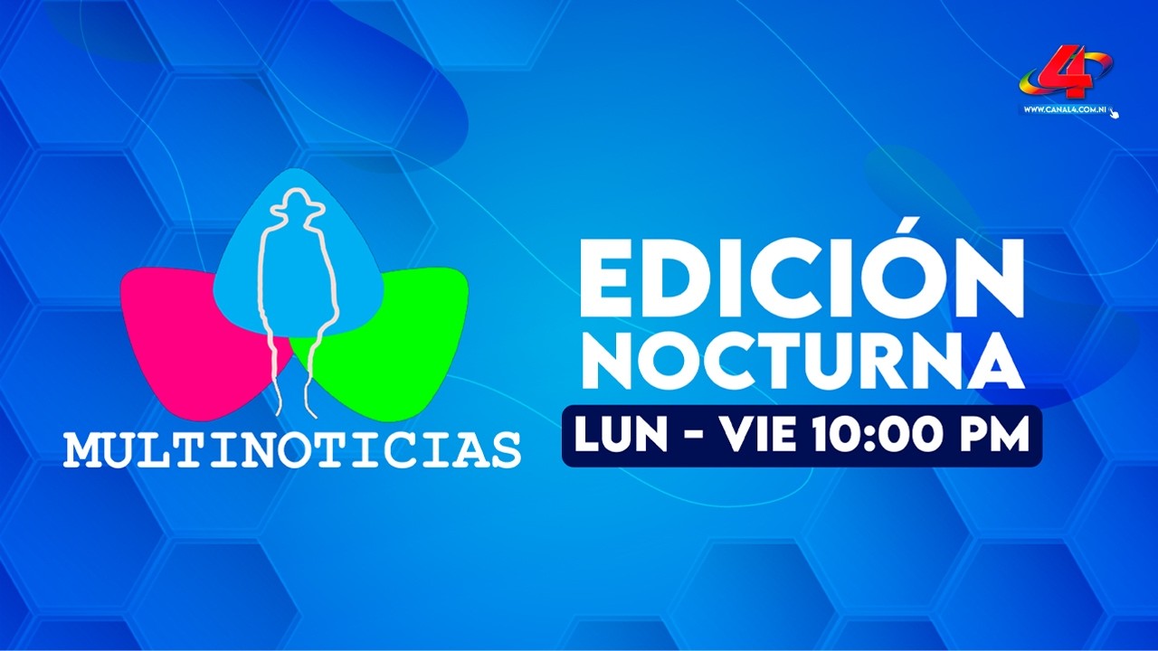 (EN VIVO) Noticias de Nicaragua - Multinoticias Edición Nocturna, 4 de marzo de 2026