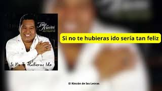 Si No Te Hubieras Ido - Tito Nieves - Letra