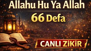 Allahu Hu Ya Allah 66 Defa Zikir | Kalbi Uyandıran Allah Zikri #zikir #allah #dua