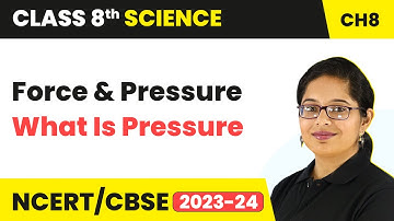What Is Pressure - Force And Pressure | Class 8 - Science - Chapter 8