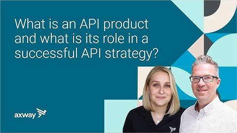 API Marketplace Q&A | What is an API Product and what is its role in a successful API strategy?