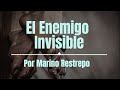 El enemigo invisible Por Marino Restrepo. Bogotá, Colombia. Marzo 20 de 2020