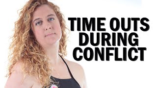 Time Outs During Conflict