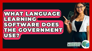 What Language Learning Software Does The Government Use? - The Language Library